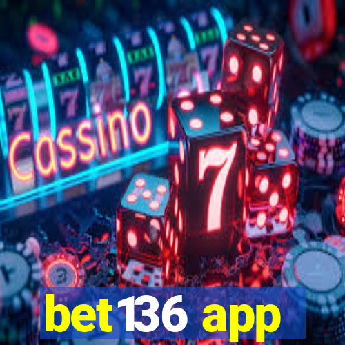 bet136 app